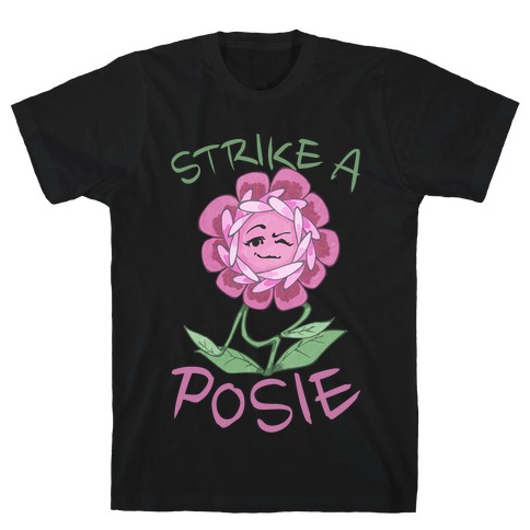 Strike A Posie T-Shirt