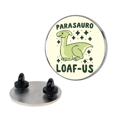 Parasauro-LOAF-us Pin