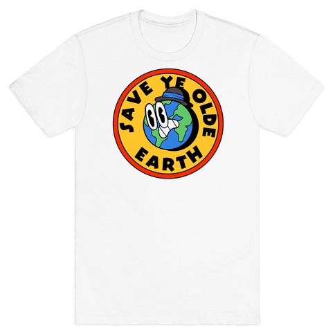 Save Ye Olde Earth T-Shirt