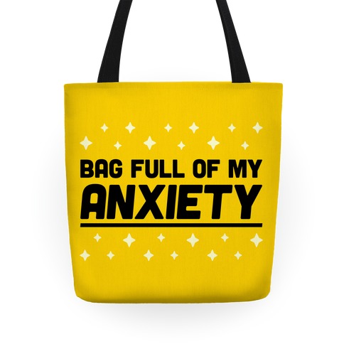 Bag Full Of My Anxiety Tote