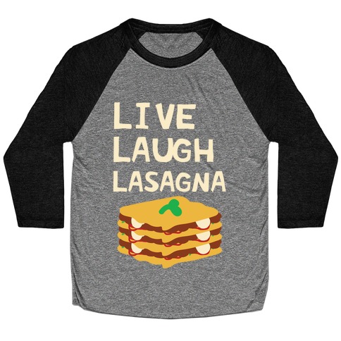 Live Laugh Lasagna Baseball Tee