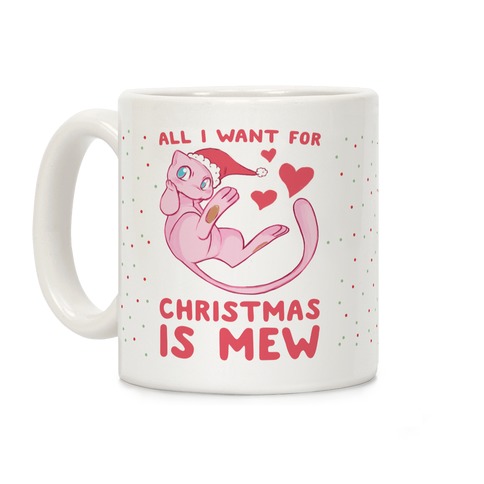 All I Want for Christmas is Mew Coffee Mug