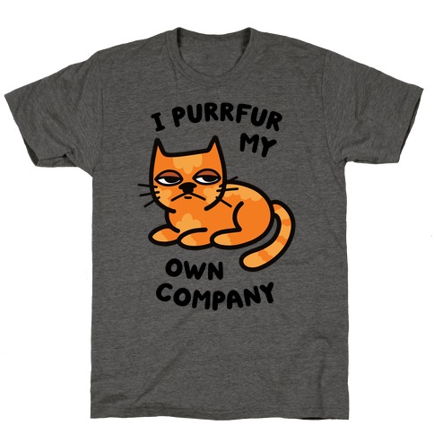 I Purrfur My Own Company T-Shirt