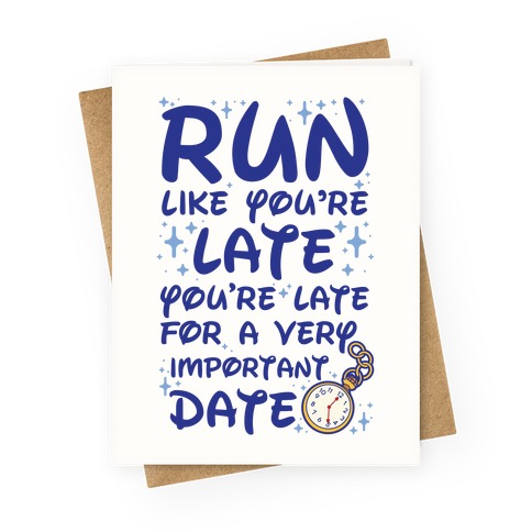 Run like You're Late for a Very Important Date Greeting Card