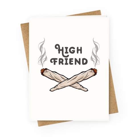 High Friend Greeting Card