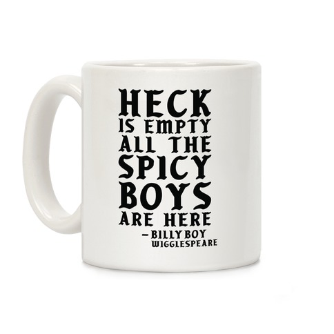 Heck is Empty All the Spicy Boys are Here Coffee Mug