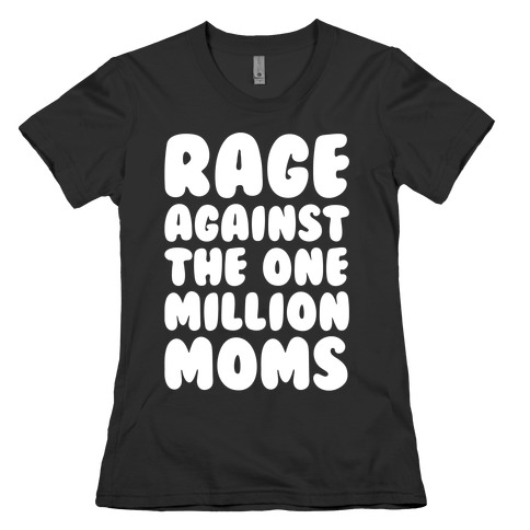 Rage Against The One Million Moms White Print Womens T-Shirt
