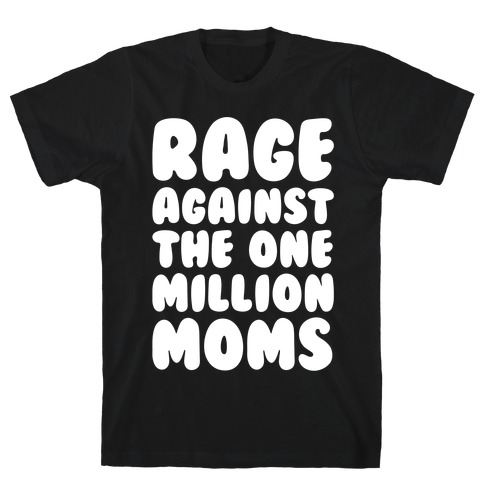 Rage Against The One Million Moms White Print T-Shirt