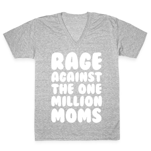 Rage Against The One Million Moms White Print V-Neck Tee Shirt