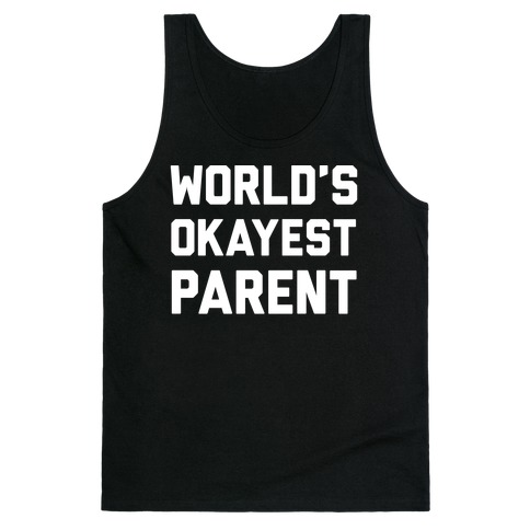 World's Okayest Parent Tank Top