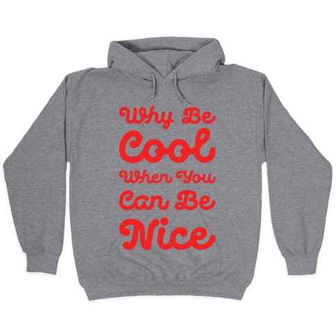 be nice hoodie