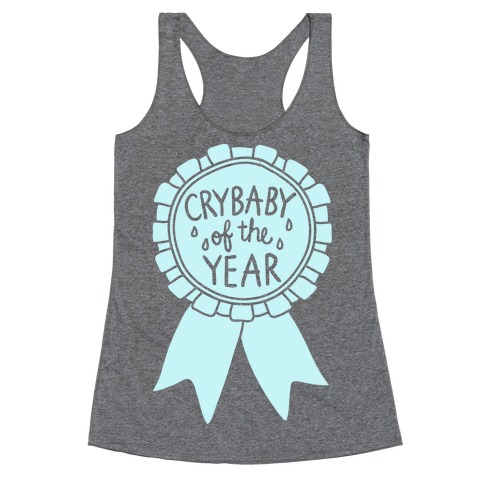 Crybaby Of The Year Racerback Tank Top