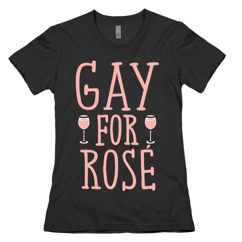 Gay For Rose' White Print Womens T-Shirt