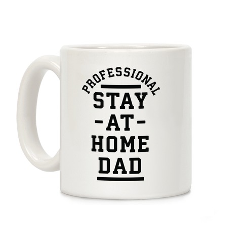 Professional Stay at Home Dad Coffee Mug