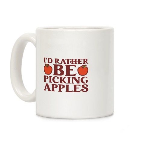 I'd Rather Be Apple Picking Coffee Mug