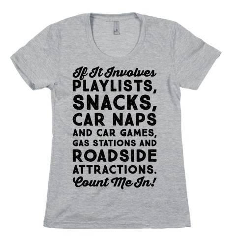 If It Involves Road Trips Womens T-Shirt