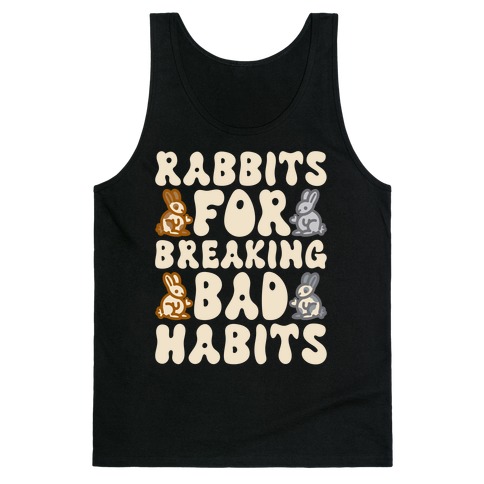 Rabbits For Breaking Bad Habits Tank Top