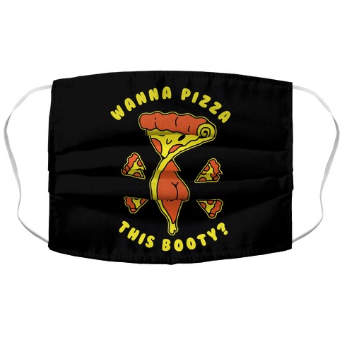 Wanna Pizza This Booty Accordion Face Mask