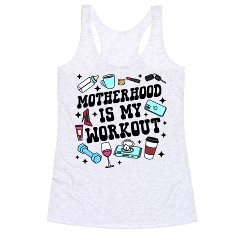 Motherhood is My Workout Racerback Tank Top