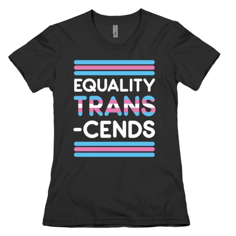 Equality Trans-cends Womens T-Shirt