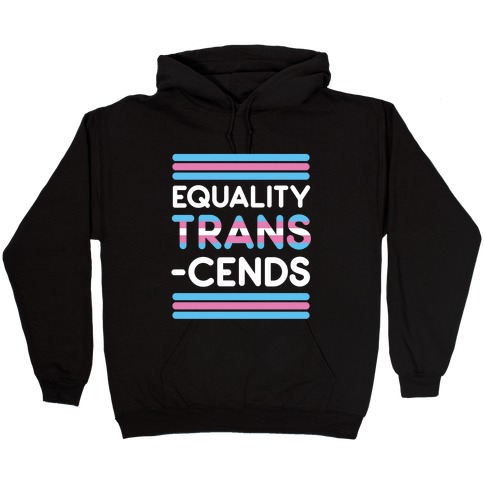 Equality Trans-cends Hooded Sweatshirt