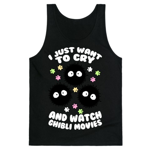 I Just Want To Cry And Watch Ghibli Movies Tank Top