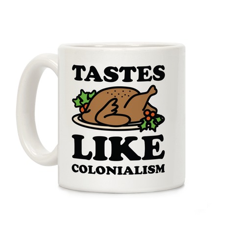 Tastes Like Colonialism Coffee Mug