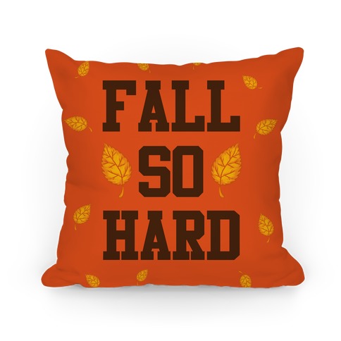 Fall So Hard Pillow