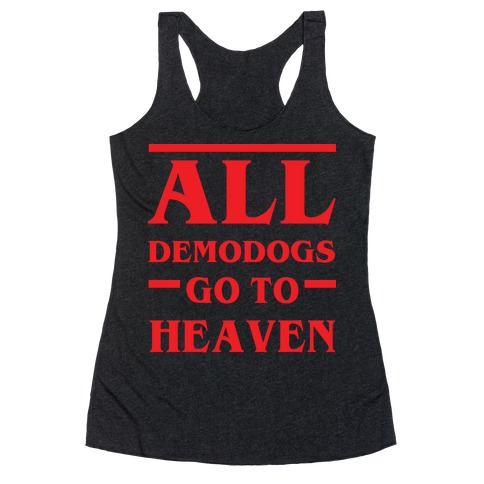 All Demodogs Go To Heaven Racerback Tank Top