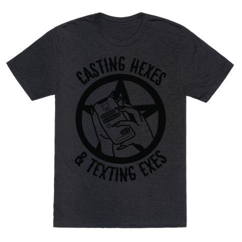 Casting Hexes & Texting Exes T-Shirt