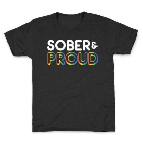 Sober & Proud LGBTQ Kids T-Shirt