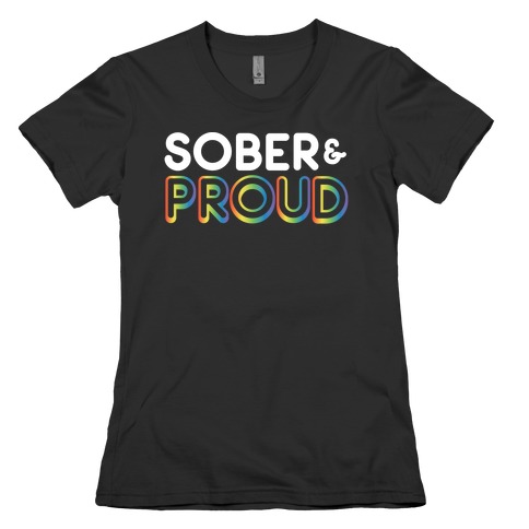 Sober & Proud LGBTQ Womens T-Shirt