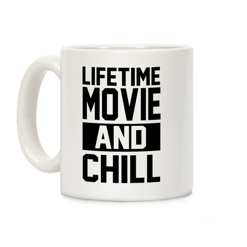 Lifetime Movie and Chill Coffee Mug