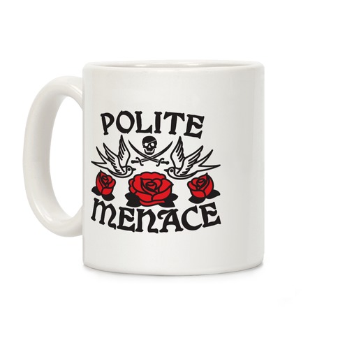 Polite Menace Coffee Mug
