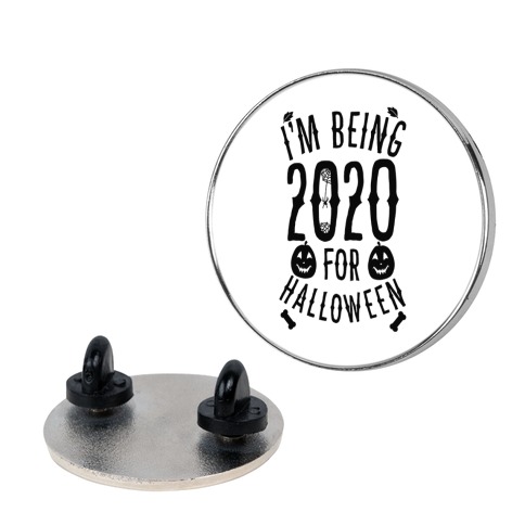 I'm Being 2020 For Halloween Pin