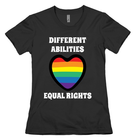 Different Abilities, Equal Rights Womens T-Shirt