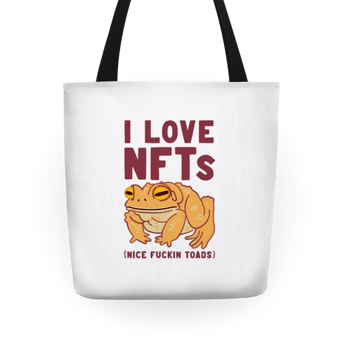 I Love NFTs (Nice F***in Toads) Tote