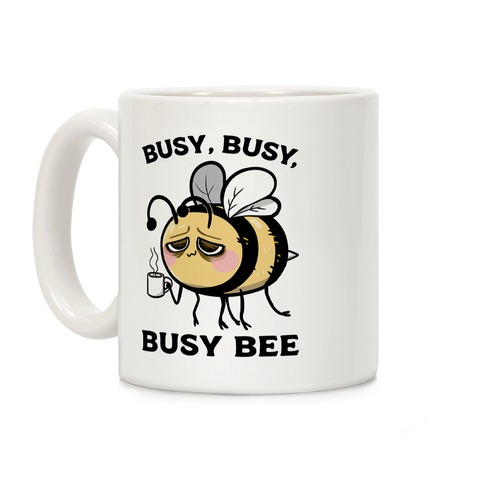 Busy, Busy, Busy Bee Coffee Mug