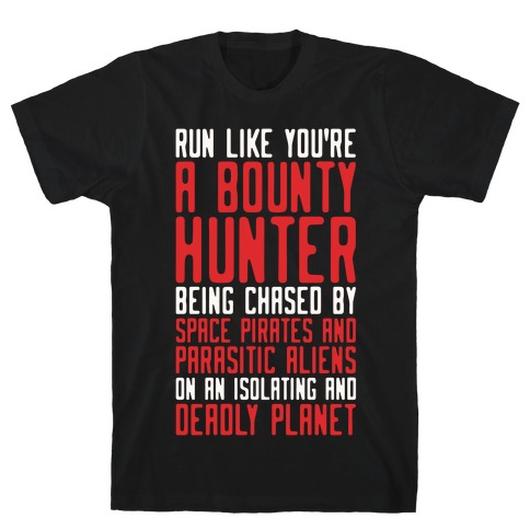 Run Like You're A Bounty Hunter Parody T-Shirt