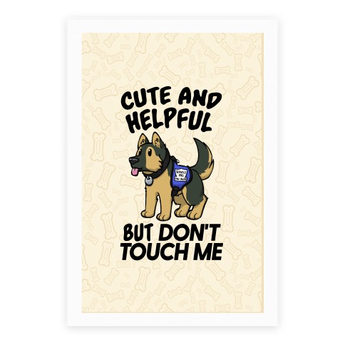 Cute And Helpful But Don't Touch Me Poster