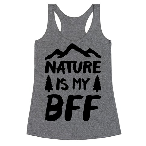 Nature Is My BFF Racerback Tank Top