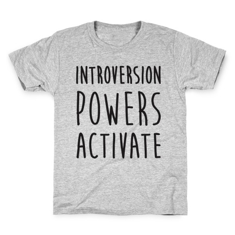 Introversion Powers Activate Kids T-Shirt
