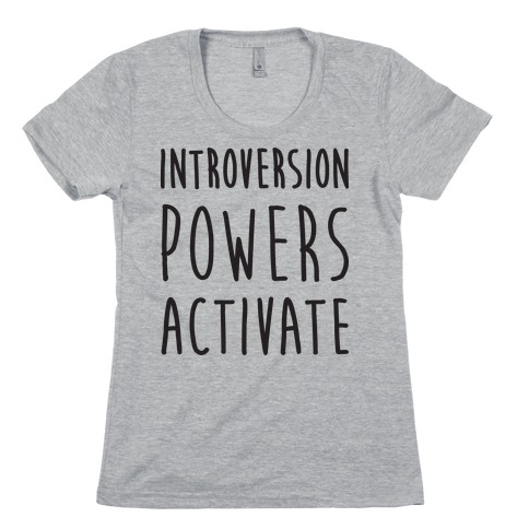 Introversion Powers Activate Womens T-Shirt