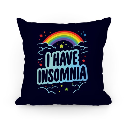 I Have Insomnia Pillow