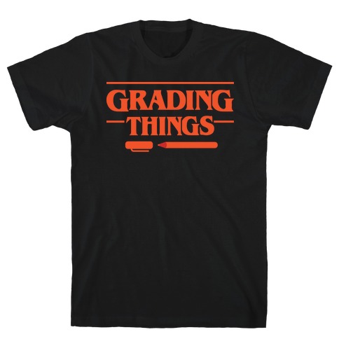 Grading Things Parody T-Shirt