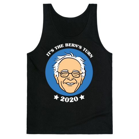 It's The Bern's Turn (Bernie Sanders) Tank Top