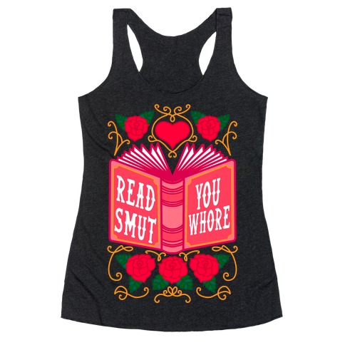 Read Smut You Whore Racerback Tank Top