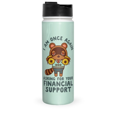 I Am Once Again Asking For Your Financial Support Tom Nook Travel Mug