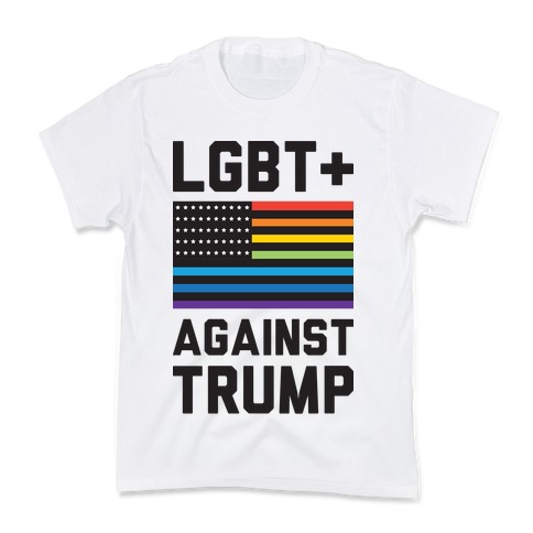 LGBT+ Against Trump Kids T-Shirt