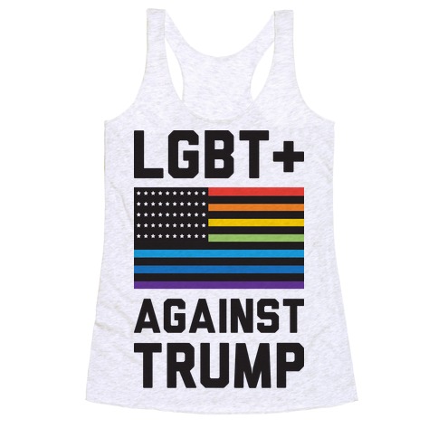 LGBT+ Against Trump Racerback Tank Top